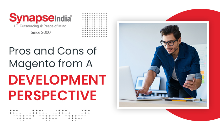 Pros and Cons of Magento from A Development Perspective | SynapseIndia